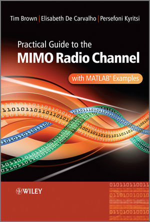 Practical Guide To The Mimo Radio Channel With Matlab Examples Tim Brown