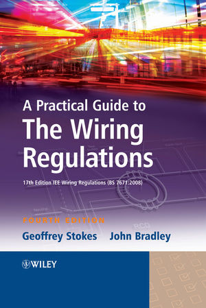 A Practical Guide To The Wiring Regulations Fourth Edition Eur Ing Geoffrey Stokes