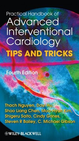 Practical Handbook Of Advanced Interventional Cardiology Tips And Tricks Third Edition