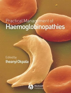 Practical Management Of Haemoglobinopathies Iheanyi Okpala