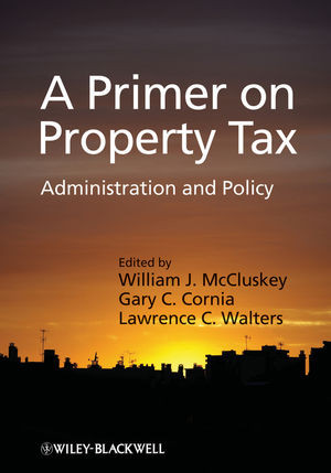 A Primer On Property Tax Administration And Policy William J Mccluskey
