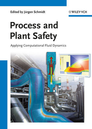 Process And Plant Safety Applying Computational Fluid Dynamics Jrgen Schmidt