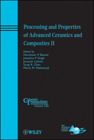 Processing And Properties Of Advanced Ceramics And Composites Ii Volume 220 Narottam P Bansal