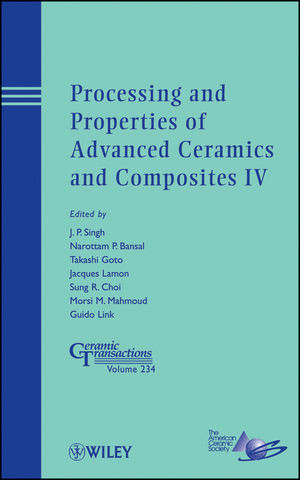 Processing And Properties Of Advanced Ceramics And Composites Iv Volume 234 J P Singh