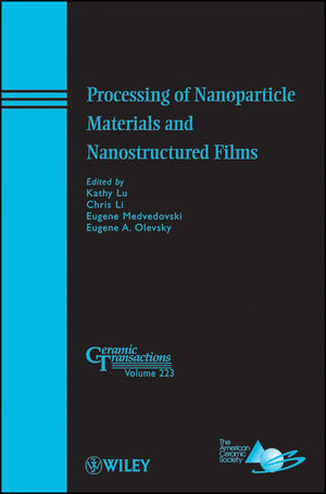 Processing Of Nanoparticle Materials And Nanostructured Films Volume 223 Kathy Lu
