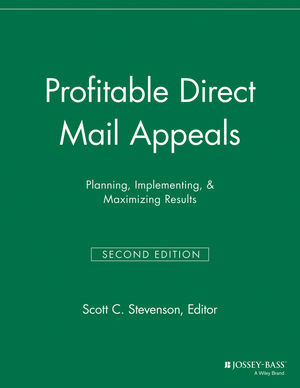 Profitable Direct Mail Appeals Planning Implementing And Maximizing Results Second Edition Scott C Stevenson
