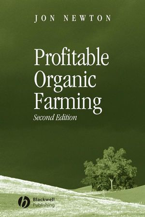 Profitable Organic Farming Second Edition Jon Newton