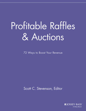 Profitable Raffles And Auctions 72 Ways To Boost Your Revenue Scott C Stevenson