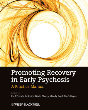 Promoting Recovery In Early Psychosis A Practice Manual Paul French