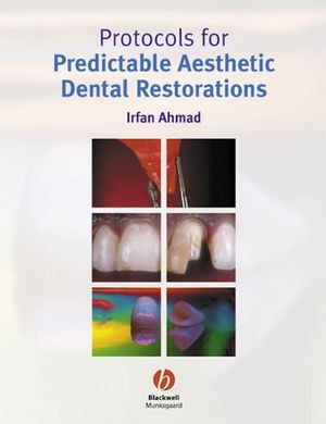 Protocols For Predictable Aesthetic Dental Restorations Irfan Ahmadauth