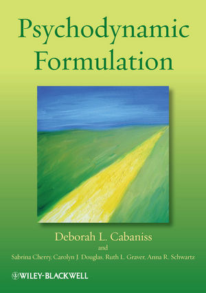 Psychodynamic Formulation Deborah L Cabaniss Sabrina Cherry