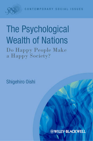 The Psychological Wealth Of Nations Do Happy People Make A Happy Society Shigehiro Oishiauth