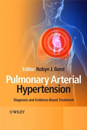 Pulmonary Arterial Hypertension Diagnosis And Evidencebased Treatment Robyn Barst