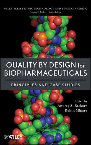 Quality By Design For Biopharmaceuticals Principles And Case Studies Anurag S Rathore