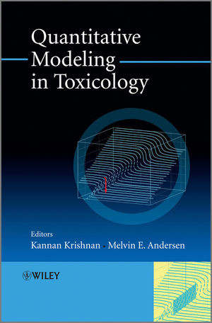 Quantitative Modeling In Toxicology Kannan Krishnan Melvin E Andersen