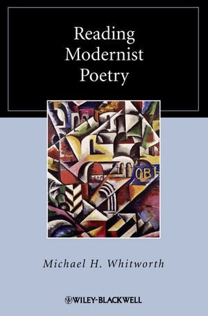 Reading Modernist Poetry Michael H Whitworthauth