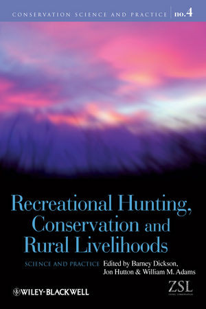Recreational Hunting Conservation And Rural Livelihoods Science And Practice Barney Dickson