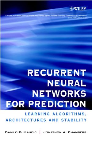 Recurrent Neural Networks For Prediction Learning Algorithms Architectures And Stability Danilo P Mandic