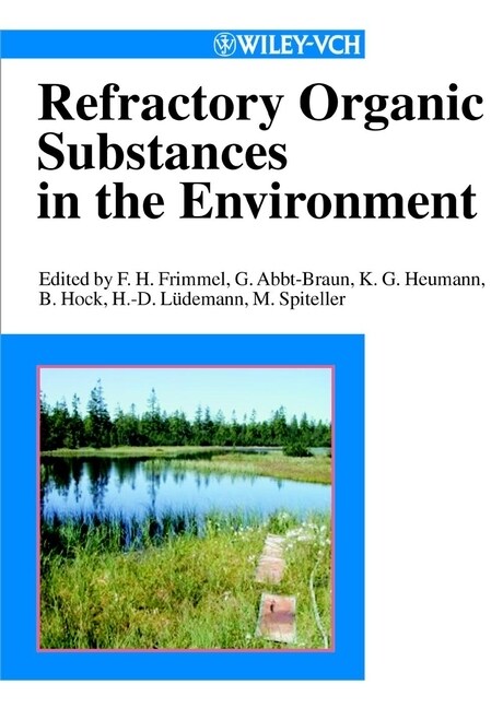 Refractory Organic Substances In The Environment Fritz Hartmann Frimmel