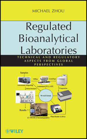 Regulated Bioanalytical Laboratories Technical And Regulatory Aspects From Global Perspectives Michael Zhouauth