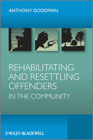 Rehabilitating And Resettling Offenders In The Community Anthony H Goodmanauth