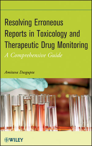 Resolving Erroneous Reports In Toxicology And Therapeutic Drug Monitoring A Comprehensive Guide Amitava Dasguptaauth