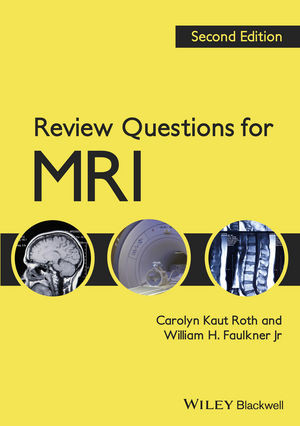Review Questions For Mri Second Edition Carolyn Kaut Roth William H Faulknerauth