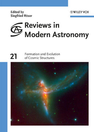 Reviews In Modern Astronomy Formation And Evolution Of Cosmic Structures Volume 21 Siegfried Rser