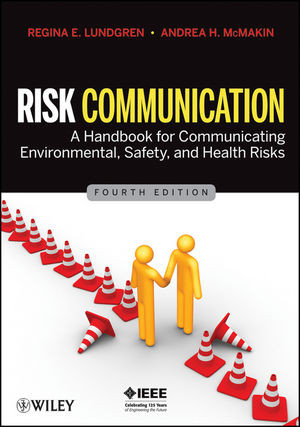 Risk Communication A Handbook For Communicating Environmental Safety And Health Risks Fourth Edition Regina E Lundgren