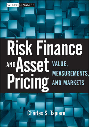 Risk Finance And Asset Pricing Value Measurements And Markets Charles S Tapieroauth