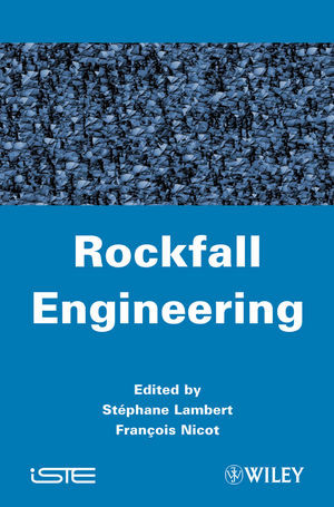 Rockfall Engineering Stéphane Lambert François Nicot