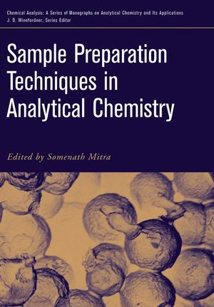 Sample Preparation Techniques In Analytical Chemistry Volume 162 J D Winefordnereds