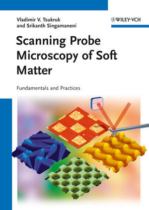 Scanning Probe Microscopy Of Soft Matter Fundamentals And Practices Prof Dr Vladimir V Tsukruk
