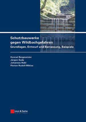 Schutzbauwerke Gegen Wildbachgefahren Grundlagen Entwurf Und Bemessung Beispiele Univprof Dipling Ddr Konrad Bergmeister