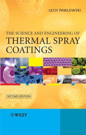 The Science And Engineering Of Thermal Spray Coatings Second Edition Lech Pawlowskiauth