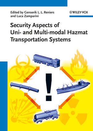 Security Aspects Of Uni And Multimodal Hazmat Transportation Systems Genserik L L Reniers