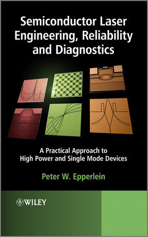 Semiconductor Laser Engineering Reliability And Diagnostics A Practical Approach To High Power And Single Mode Devices Peter W Epperleinauth