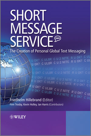 Short Message Service Sms The Creation Of Personal Global Text Messaging Friedhelm Hillebrand