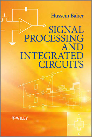 Signal Processing And Integrated Circuits Hussein Baherauth