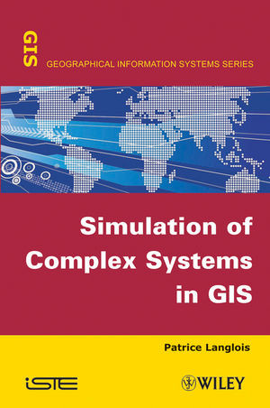 Simulation Of Complex Systems In Gis Patrice Langloisauth