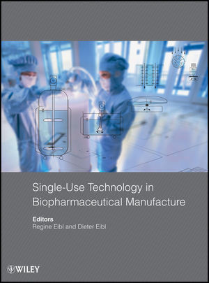 Singleuse Technology In Biopharmaceutical Manufacture Regine Eibl