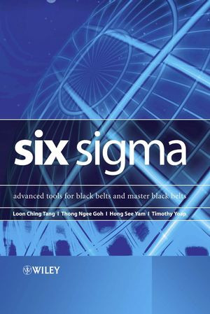 Six Sigma Advanced Tools For Black Belts And Master Black Belts Loon Ching Tang
