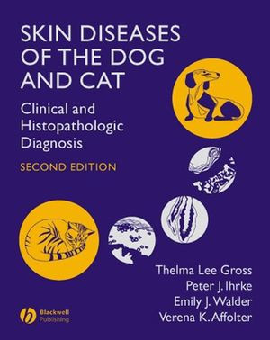 Skin Diseases Of The Dog And Cat Clinical And Histopathologic Diagnosis Second Edition Thelma Lee Gross