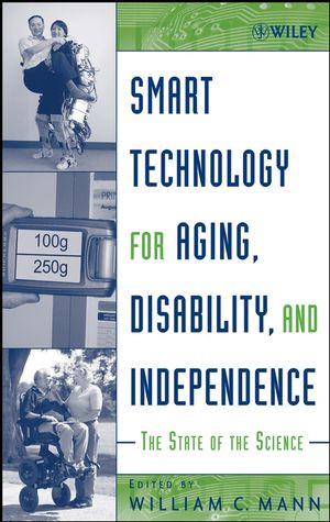 Smart Technology For Aging Disability And Independence The State Of The Science William C Mann