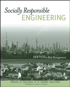 Socially Responsible Engineering Justice In Risk Management Daniel A Vallero