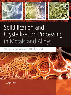 Solidification And Crystallization Processing In Metals And Alloys Hasse Fredriksson