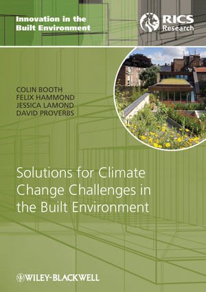 Solutions To Climate Change Challenges In The Built Environment Colin A Booth