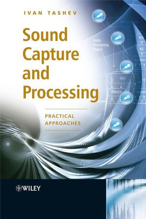 Sound Capture And Processing Practical Approaches Ivan J Tashevauth