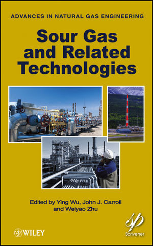 Sour Gas And Related Technologies Ying Wu John J Carroll Weiyao Zhu