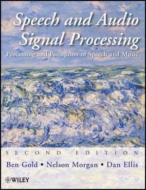 Speech And Audio Signal Processing Processing And Perception Of Speech And Music Second Edition Ben Gold